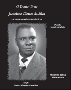 O Doutor Preto Justiniano Clímaco Da Silva: A Presença Negra Pioneira Em Londrina