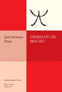 No livro Trabalho De Brecht, José Antonio Pasta estuda a produção da obra madura de Brecht em seu contexto contemporâneo.