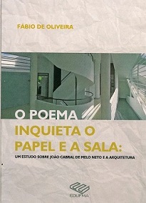 No livro O Poema Inquieta O Papel E A Sala, Fábio De Oliveira estuda a obra cabralina numa relação comparativa com a Arquitetura.