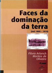 Faces Da Dominação Da Terra (Jaú 1890-1910) procura apresentar as facetas da luta pela terra no momento de expansão do capitalismo no Brasil.