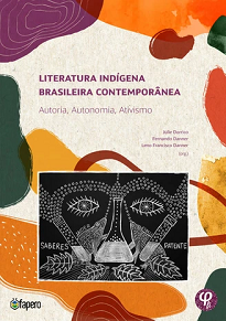 Literatura Indígena Brasileira Contemporânea objetiva correlacionar autoria, autonomia e ativismo, na perspectiva dos e pelos sujeitos marginalizados.