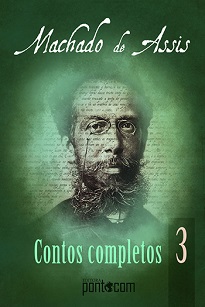 No terceiro volume dos Contos Completos de Machado de Assis, publicados pela Editora Pontocom, os textos de "Várias histórias" e de "Páginas Recolhidas".