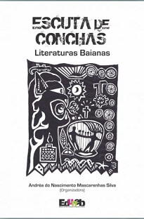 Escuta De Conchas: Literaturas Baianas e composto por ensaios e artigos críticos, trata especificamente de autores e obras literárias baianas.