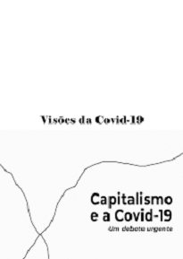 Capitalismo E A Covid-19 contribui com o debate ao buscar agregar o histórico da ruína do sistema capitalista, mais ou mesmo tempo mostrar que suas teses.