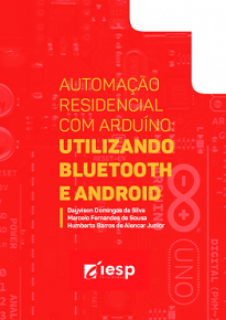 A Automação Residencial Com Arduíno: Utilizando Bluetooth E Android engloba os aspectos proeminentes da automação residencial