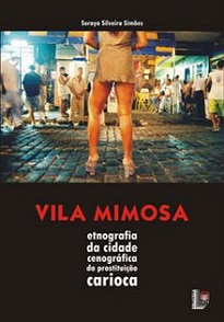 O livro é resultado da pesquisa feita durante dois anos pela antropóloga Soraya Simões na tradicional área de prostituição do Rio de Janeiro.