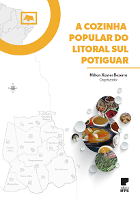 A Cozinha Popular Do Litoral Sul Potiguar defende a garantia do Direito Humano a Alimentação Adequada; resgata os sabores, presentes nas memórias.