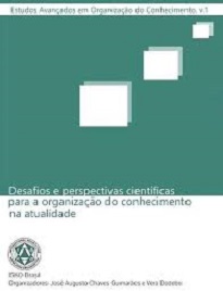José Augusto Chaves Guimarães & Vera Dobedei (Orgs.) - Desafios E Perspectivas Científicas Para A Organização E Representação Do Conhecimento Na Atualidade