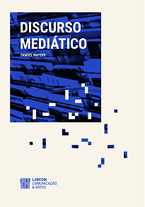 Discurso Mediático é sobre a mediação discursiva do mundo social exercida pelos dispositivos tecnológicos de mediação simbólica (Media).