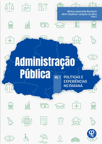 Administração Pública: Políticas E Experiências No Paraná busca compreender e analisar práticas e experiências em diferentes áreas da gestão pública.