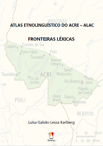 Primeiro atlas etnolinguístico da região, com 220 Cartas Léxicas a apontar fronteiras léxicas nas três Áreas de Pesquisa que recobrem o Acre.