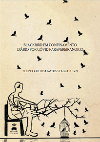 A metamorfose do homem imerso no próprio abismo, toma forma em Blackbird Em Confinamento, a partir de um diário fluxo de consciência.