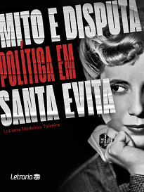 O roubo do cadáver de Eva Perón, núcleo da trama da narrativa do estudo que deu origem a Mito E Disputa Política Em Santa Evita.