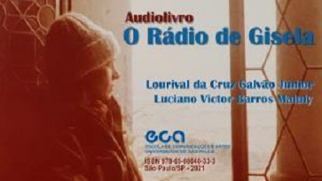 O audiolivro O Rádio De Gisela detalha a formação do pensamento teórico e a trajetória acadêmica de Gisela Swetlana Ortriwano.